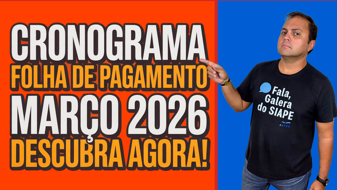 Cronograma de pagamento SIAPE – Datas Essenciais para Servidores Públicos | MARÇO de 2026