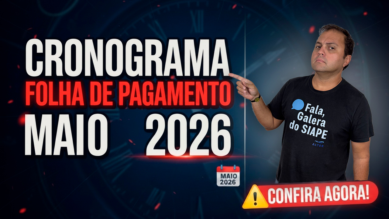 Cronograma de pagamento SIAPE – Datas Essenciais para Servidores Públicos | MAIO de 2026